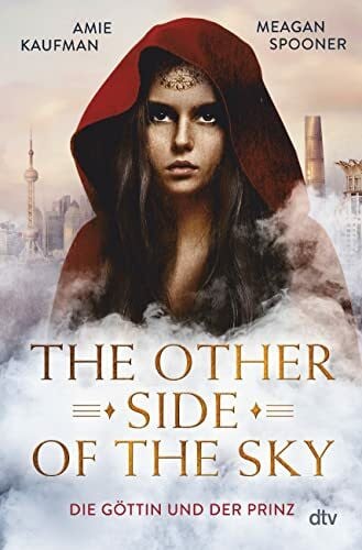 Hald, Katja The Other Side of the Sky – Die Göttin und der Prinz: Fesselnder Fantasy-Reihenauftakt der Bestsellerautorinnen (Die Göttin und der Prinz Reihe, Band 1)