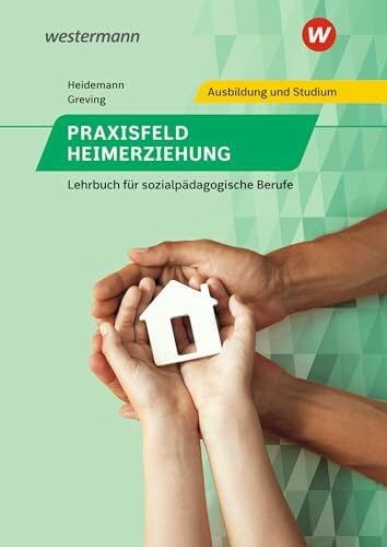 Heidemann, Wilhelm Praxisfeld Heimerziehung: Lehrbuch für sozialpädagogische Berufe Schülerband