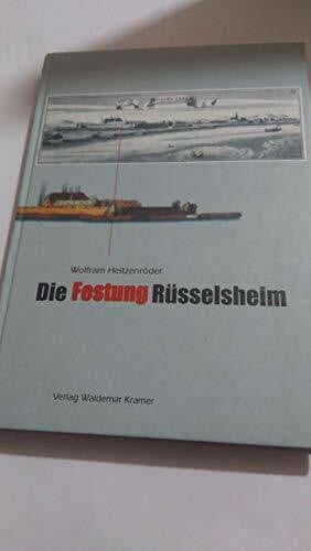 Heitzenröder, Wolfram Die Festung Rüsselsheim