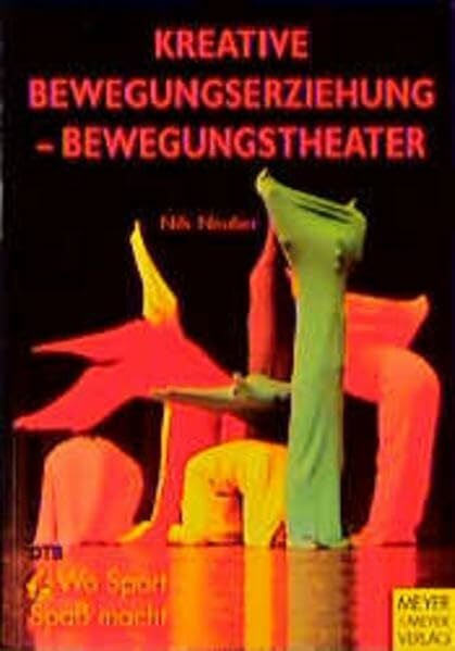 Neuber, Nils Kreative Bewegungserziehung - Bewegungstheater (Wo Sport Spaß macht)