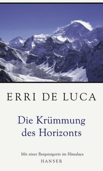 Kopetzki, Annette Die Krümmung des Horizonts: Mit einer Bergsteigerin im Himalaya