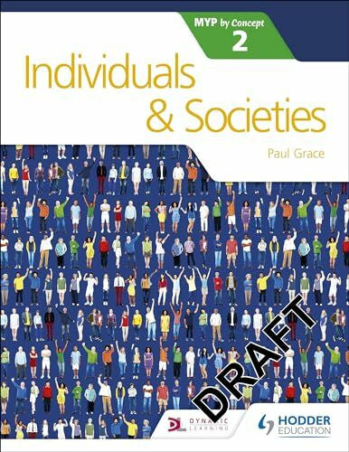 Grace, Paul Individuals and Societies for the IB MYP 2: Hodder Education Group (MYP by Concept, 2, Band 2)