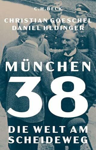 Hedinger, Daniel München 38: Die Welt am Scheideweg
