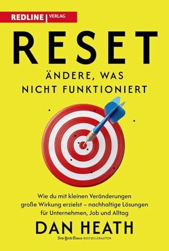 Bayer, Martin Reset – Ändere, was nicht funktioniert: Wie du mit kleinen Veränderungen große Wirkung erzielst – nachhaltige Lösungen für Unternehmen, Job und Alltag | Innovative Lösungen für nachhaltigen Erfolg
