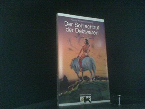 Weiss-Sonnenburg, Hedwig Der Schlachtruf der Delawaren (Brockhaus Rabenbücher)