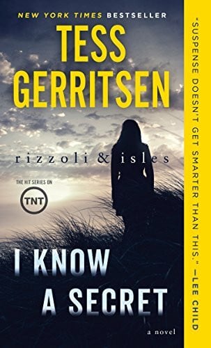 Gerritsen, Tess I Know a Secret: A Rizzoli & Isles Novel: A Novel