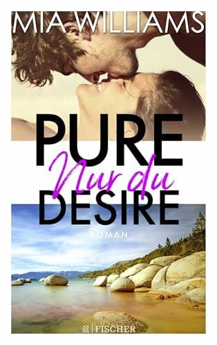 Williams, Mia Pure Desire - Nur du: Band 1