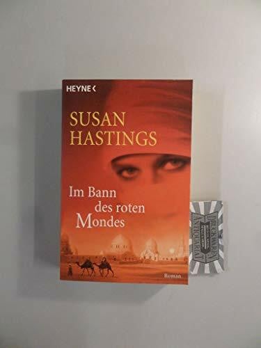 Hastings, Susan Im Bann des roten Mondes: Roman