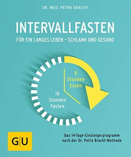 Dr. med Petra Bracht Intervallfasten: Für ein langes Leben - schlank und gesund (Intervallfasten mit Petra Bracht)