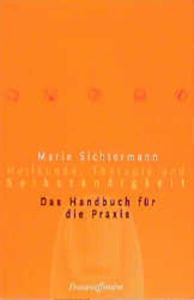 Sichtermann, Marie Heilkunde, Therapie und Selbständigkeit: Das Handbuch für die Praxis