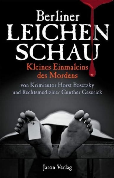 Geserick, Gunther Berliner Leichenschau: Kleines Einmaleins des Mordens