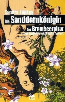 Lüpkes, Sandra Die Sanddornkönigin /Der Brombeerpirat: Zwei Wencke-Tydmers-Krimis in einem Band: Zwei Inselkrimis mit Wencke Tydmers