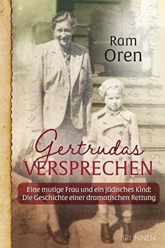 Reuter, Evelyn Gertrudas Versprechen: Eine mutige Frau und ein jüdisches Kind: Die Geschichte einer dramatischen Rettung