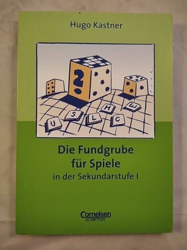 Kastner, Hugo Fundgrube - Sekundarstufe I: Die Fundgrube für Spiele - Bisherige Ausgabe