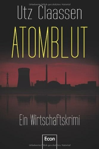 Claassen, Utz Atomblut: Ein Wirtschaftskrimi