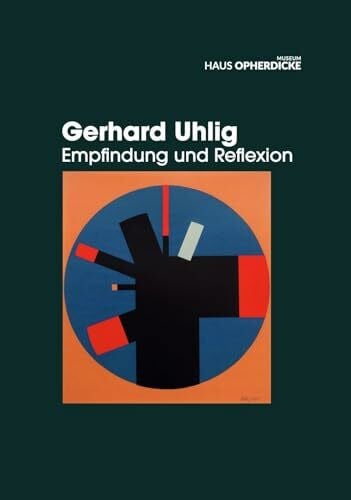 Stabsstelle Kultur und Tourismus Kreis Unna Gerhard Uhlig: Empfindung und Reflexion