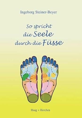 Steiner-Beyer, Ingeborg So spricht die Seele durch die Füsse