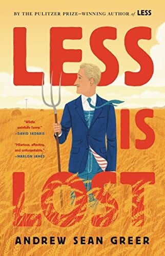 Greer, Andrew Sean Less Is Lost (The Arthur Less Books, 2)