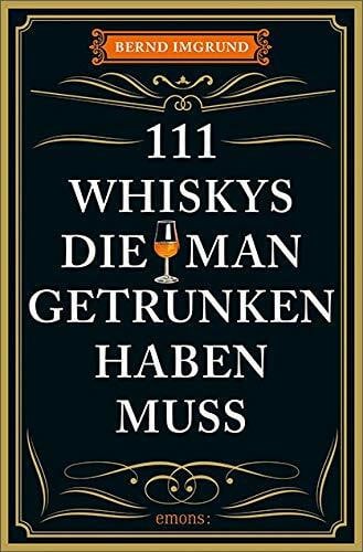 Fassbinder, Tobias 111 Whiskys, die man getrunken haben muss: Ratgeber Trinken
