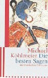 Köhlmeier, Michael Die besten Sagen des klassischen Altertums
