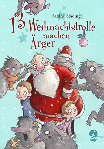 Scholz, Barbara 13 Weihnachtstrolle machen Ärger