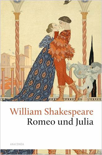 Shakespeare, William Romeo und Julia: Tragödie in fünf Aufzügen (Große Klassiker zum kleinen Preis, Band 38)