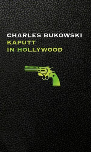 Bukowski, Charles Kaputt in Hollywood