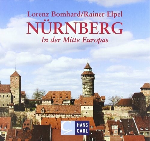 Elpel, Rainer Nürnberg: In der Mitte Europas