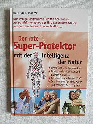 Dr. Rudi E. Moerck Der rote Super-Protektor mit der Intelligenz der Natur