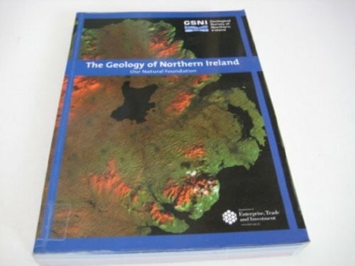 Mitchell, Ian The Geology of Northern Ireland: Our Natural Foundation
