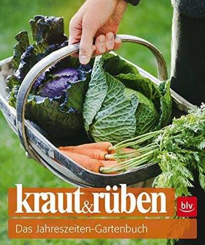 Redaktion kraut & rüben kraut&rüben: Das Jahreszeiten-Gartenbuch (BLV Gestaltung & Planung Garten)