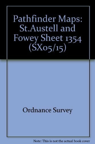 Ordnance Survey St.Austell and Fowey (Sheet 1354 (SX05/15)) (Pathfinder maps, Band 1354)