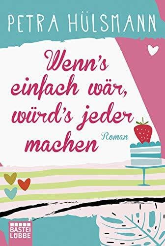 Hülsmann, Petra Wenn's einfach wär, würd's jeder machen: Roman (Hamburg-Reihe, Band 5)