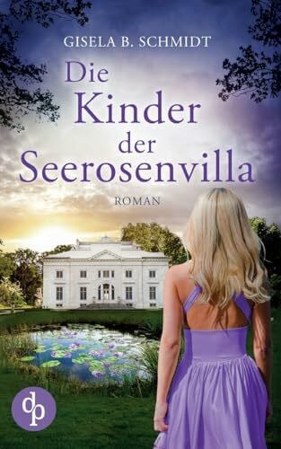 Schmidt, Gisela B. Die Kinder der Seerosenvilla
