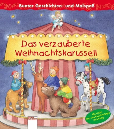 Kellner, Ingrid Das verzauberte Weihnachtskarussell: Bunter Geschichten- und Malspass