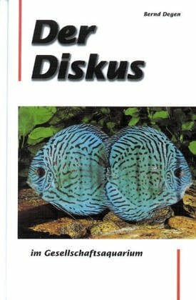 Bernd Degen Der Diskus im Gesellschaftsaquarium
