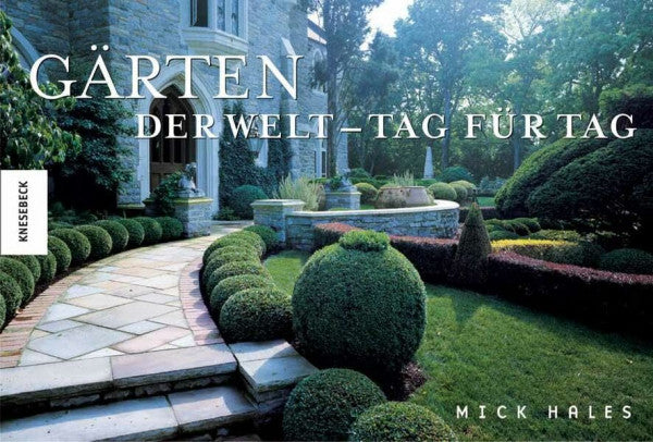 Zerbst, Marion Gärten der Welt - Tag für Tag