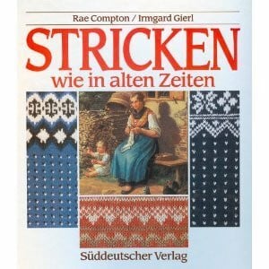 HANDWERK - Compton Rae und Irmgard Gierl Stricken wie in alten Zeiten