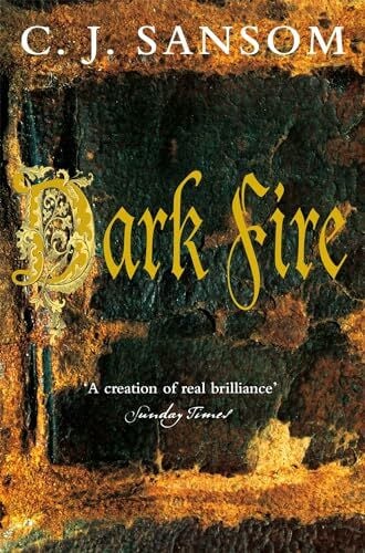 Sansom, C. J. Dark Fire (The Shardlake series, 2)