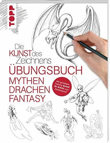 frechverlag Die Kunst des Zeichnens - Mythen, Drachen, Fantasy Übungsbuch: Mit gezieltem Training Schritt für Schritt zum Zeichenprofi