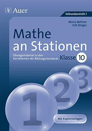 Bettner, Marco Mathe an Stationen: Übungsmaterial zu den Kernthemen der Bildungsstandards, Klasse 10 (Stationentraining Sek. Mathematik)