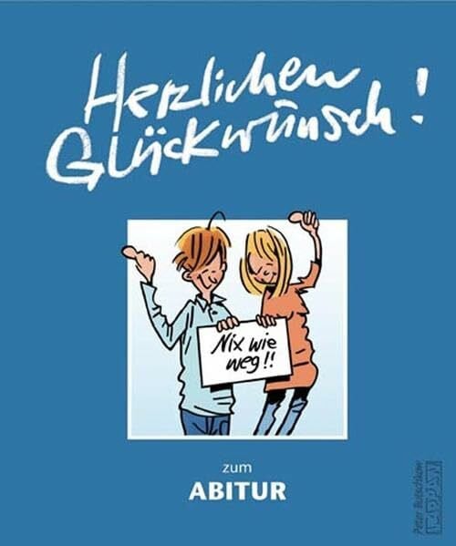 Butschkow, Peter Herzlichen Glückwunsch zum Abitur