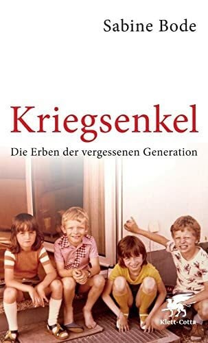 Bode, Sabine Kriegsenkel: Die Erben der vergessenen Generation