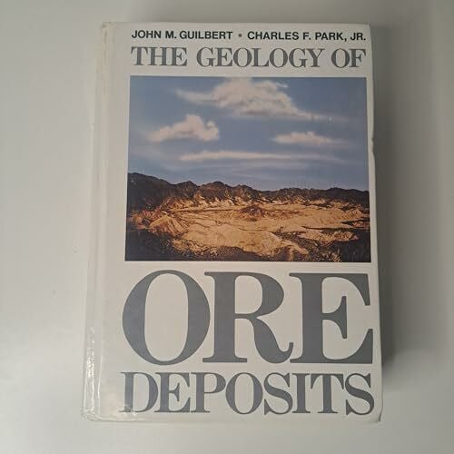 Guilbert, John M. Geology of Ore Deposits