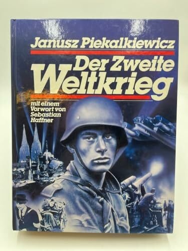 Piekalkiewicz, Janusz Der Zweite Weltkrieg
