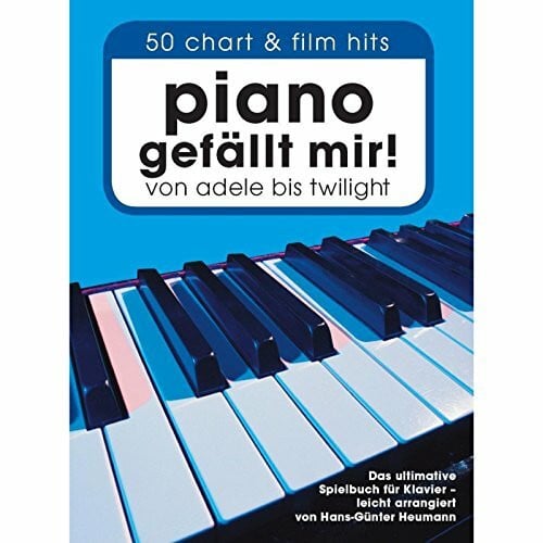 Hans-Günter Heumann Piano gefällt mir! : 50 Chart-Hits. Das ultimative Spielbuch für Klavier - leicht arrangiert