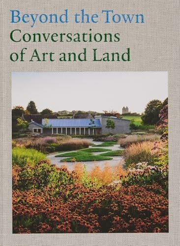 Compton, Tani Beyond the Town: Conversations of Art and Land