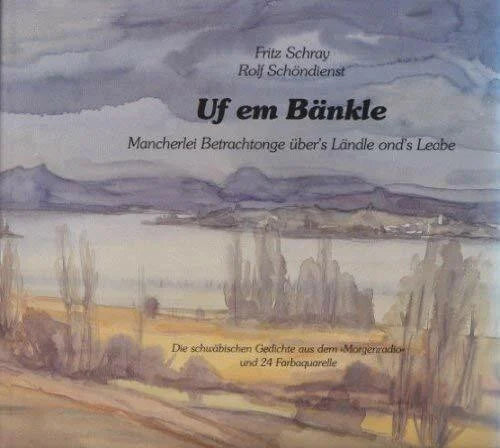 Schray Fritz und Rolf Schöndienst Uf em Bänkle