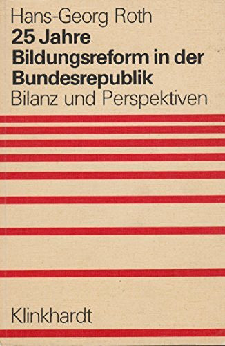 Roth, Hans G 25 Jahre Bildungsreform in der Bundesrepublik