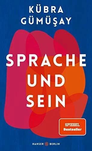 Gümüsay, Kübra Sprache und Sein
